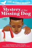 The Mystery of the Missing Dog and Other Stories edito da Walter Foster Jr.