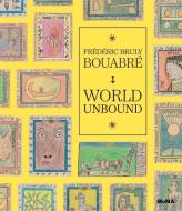 Frederic Bruly Bouabre: World Unbound di Ugochukwu-Smooth C. Nzewi edito da Museum Of Modern Art