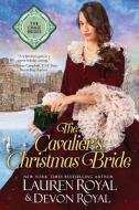 The Cavalier's Christmas Bride di Lauren Royal, Devon Royal edito da NOVELTY BOOKS