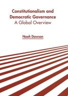 Constitutionalism and Democratic Governance: A Global Overview edito da MURPHY & MOORE PUB