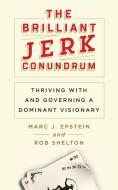 The Brilliant Jerk Conundrum di Marc J. Epstein, Rob Shelton edito da Conundrum Press