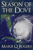 Season of the Dove di Marie Q Rogers edito da University Press of Kentucky