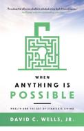 WHEN ANYTHING IS POSSIBLE: WEALTH AND TH di DAVID WELLS edito da LIGHTNING SOURCE UK LTD