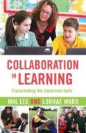 Collaboration in Learning di Mal Lee edito da ACER Press