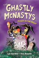 The Ghastly McNastys: Fright in the Night di Lyn Gardner edito da KIDS CAN PR