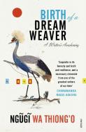 Birth of a Dream Weaver di Ngugi wa Thiong'o edito da Random House UK Ltd