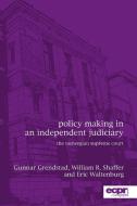 Policy Making in an Independent Judiciary di Gunnar Grendstad, William R Shaffer, Eric N Waltenburg edito da Rowman & Littlefield International