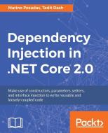 Dependency Injection in .Net Core 2.0 di Marino Posadas, Tadit Dash edito da PACKT PUB