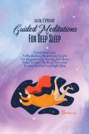 Guided Meditations For Deep Sleep di Walt Pixar edito da WALT PIXAR