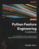 Python Feature Engineering Cookbook - Second Edition di Soledad Galli edito da Packt Publishing