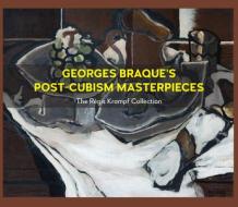 Georges Braque's Post-Cubism Masterpieces di Regis Krampf edito da Anthem Press