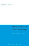 In the Shadow of Phenomenology di Stephen H. Watson edito da BLOOMSBURY 3PL
