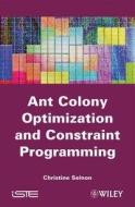 Ant Colony Optimization and Constraint Programming di Christine Solnon edito da ISTE Ltd.