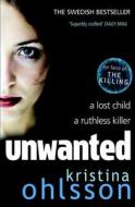 Unwanted di Kristina Ohlsson edito da Simon & Schuster Ltd