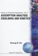 Adsorption Analysis: Equilibria and Kinetics di Duong D. Do edito da Imperial College Press