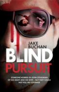 Blind Pursuit di Jake Buchan edito da Memoirs Publishing