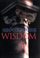 Understanding Wisdom edito da TEMPLETON FOUNDATION PR