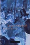Jacques Offenbach And The Paris Of His Time di Siegfried Kracauer edito da Zone Books