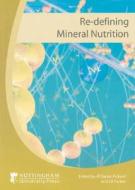 Re-defining Mineral Nutrition di La Tucker, Ja Taylor-Pickard edito da Nottingham University Press