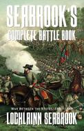 Seabrook's Complete Battle Book di Lochlainn Seabrook edito da Sea Raven Press
