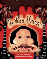 The Wonder of Chocolate di Anna edito da Createspace Independent Publishing Platform