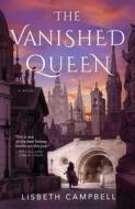 The Vanished Queen di Lisbeth Campbell edito da ATRIA