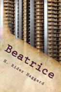 Beatrice di H. Rider Haggard edito da Createspace Independent Publishing Platform