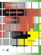 Design for Sustainable Change di Anne (University of Lincoln Chick, Paul Micklethwaite edito da Bloomsbury Publishing PLC