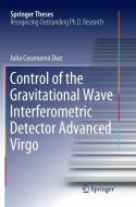 Control of the Gravitational Wave Interferometric Detector Advanced Virgo di Julia Casanueva Diaz edito da Springer International Publishing