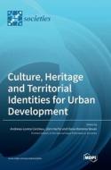 Culture, Heritage and Territorial Identities for Urban Development edito da MDPI AG