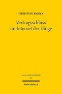 Vertragsschluss im Internet der Dinge di Christine Biggen edito da Mohr Siebeck GmbH & Co. K