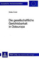 Die gesellschaftliche Gerichtsbarkeit in Osteuropa di Walter Knüsli edito da P.I.E.