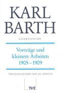 Karl Barth Gesamtausgabe: Band 21: Vortrage Und Kleinere Arbeiten 1905-1909 edito da Tvz - Theologischer Verlag Zurich