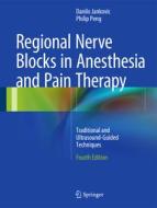 Regional Nerve Blocks In Anesthesia And Pain Therapy di Danilo Jankovic, Philip W. H. Peng edito da Springer International Publishing Ag