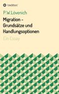 Migration - Grundsätze und Handlungsoptionen di P. W. Lövenich edito da tredition