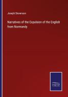 Narratives of the Expulsion of the English from Normandy di Joseph Stevenson edito da Salzwasser-Verlag