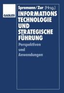 Informationstechnologie und strategische Führung di Dieter Bartmann, Klaus Spremann edito da Gabler Verlag