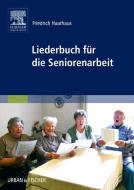 Liederbuch für die Seniorenarbeit di Friedrich Haarhaus edito da Urban & Fischer/Elsevier