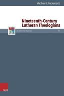 Nineteenth-Century Lutheran Theologians edito da Vandenhoeck + Ruprecht