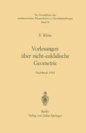 Vorlesungen Uber Nicht-euklidische Geometrie di F. Klein edito da Springer-verlag Berlin And Heidelberg Gmbh & Co. Kg