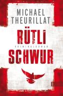 Rütlischwur di Michael Theurillat edito da Ullstein Taschenbuchvlg.