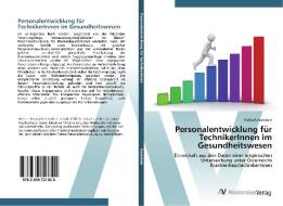 Personalentwicklung für TechnikerInnen im Gesundheitswesen di Herbert Feurstein edito da AV Akademikerverlag