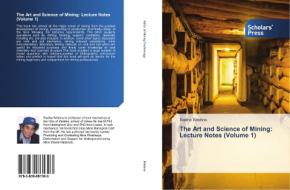 The Art and Science of Mining: Lecture Notes (Volume 1) di Radhe Krishna edito da SPS