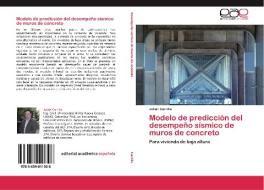 Modelo de predicción del desempeño sísmico de muros de concreto di Julián Carrillo edito da EAE