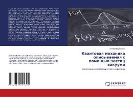 Kvantovaya mehanika opisyvaemaya s pomoshh'ju chastic vakuuma di Evgenij Yakubovskij edito da LAP Lambert Academic Publishing
