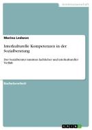 Interkulturelle Kompetenzen in der Sozialberatung di Marina Ledwon edito da GRIN Publishing