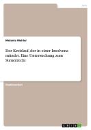 Der Kreislauf, der in einer Insolvenz mündet. Eine Untersuchung zum Steuerrecht di Melanie Mahler edito da GRIN Verlag