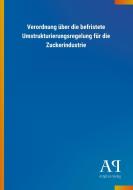 Verordnung über die befristete Umstrukturierungsregelung für die Zuckerindustrie edito da Outlook Verlag