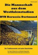 Die Mannschaft aus dem Westfalenstadion - BVB Borussia Dortmund di Michael Leipoldt edito da Books on Demand
