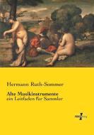 Alte Musikinstrumente di Hermann Ruth-Sommer edito da Vero Verlag